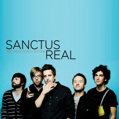 Sanctus Real - We Need Each Other